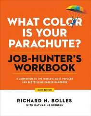 What Color Is Your Parachute? Job-Hunter's Workbook, Sixth Edition: A Companion to the Best-selling Job-Hunting Book in the World Revised edition цена и информация | Книги по экономике | 220.lv