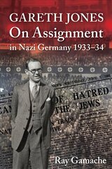 Gareth Jones: On Assignment in Nazi Germany 1933-34 цена и информация | Книги по экономике | 220.lv