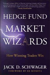 Hedge Fund Market Wizards: How Winning Traders Win cena un informācija | Ekonomikas grāmatas | 220.lv