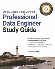 Official Google Cloud Certified Professional Data Engineer Study Guide cena un informācija | Ekonomikas grāmatas | 220.lv