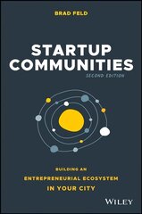 Startup Communities - Building an Entrepreneurial Ecosystem in Your City, Second Edition: Building an Entrepreneurial Ecosystem in Your City 2nd Edition cena un informācija | Ekonomikas grāmatas | 220.lv