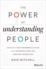 Power of Understanding People: The Key to Strengthening Relationships, Increasing Sales, and Enhancing Organizational Performance cena un informācija | Ekonomikas grāmatas | 220.lv