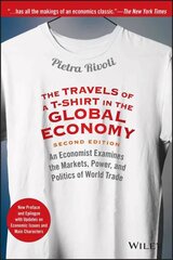 Travels of a T-Shirt in the Global Economy: An Economist Examines the Markets, Power, and Politics of World Trade. New Preface and Epilogue with Updates on Economic Issues and Main Characters 2nd Edition cena un informācija | Ekonomikas grāmatas | 220.lv