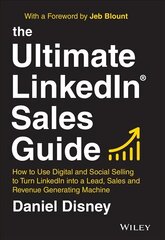 Ultimate LinkedIn Sales Guide: How to Use Digital and Social Selling to Turn LinkedIn into a Lead, Sales and Revenue Generating Machine цена и информация | Книги по экономике | 220.lv