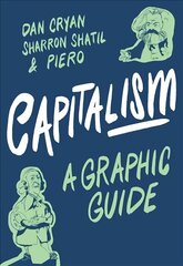 Capitalism: A Graphic Guide: A Graphic Guide цена и информация | Книги по экономике | 220.lv