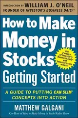 How to Make Money in Stocks Getting Started: A Guide to Putting CAN SLIM Concepts into Action: Getting Started : A Guide to Putting CAN SLIM Concepts into Action цена и информация | Книги по экономике | 220.lv