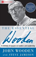 Essential Wooden: A Lifetime of Lessons on Leaders and Leadership: A Lifetime of Lessons on Leaders and Leadership cena un informācija | Ekonomikas grāmatas | 220.lv