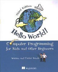 Hello World!: Computer Programming for Kids 3rd ed. цена и информация | Книги по экономике | 220.lv