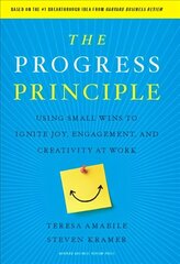 Progress Principle: Using Small Wins to Ignite Joy, Engagement, and Creativity at Work цена и информация | Книги по экономике | 220.lv