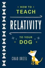 How to Teach Relativity to Your Dog cena un informācija | Ekonomikas grāmatas | 220.lv