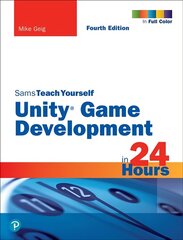 Unity Game Development in 24 Hours, Sams Teach Yourself 4th edition cena un informācija | Ekonomikas grāmatas | 220.lv