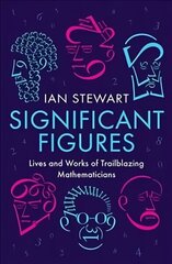 Significant Figures: Lives and Works of Trailblazing Mathematicians Main цена и информация | Книги по экономике | 220.lv