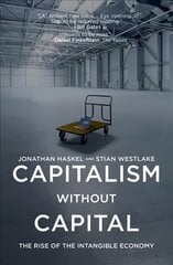 Capitalism without Capital: The Rise of the Intangible Economy cena un informācija | Ekonomikas grāmatas | 220.lv