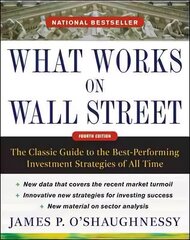 What Works on Wall Street, Fourth Edition: The Classic Guide to the Best-Performing Investment Strategies of All Time 4th edition cena un informācija | Ekonomikas grāmatas | 220.lv