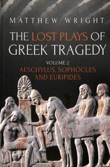 Lost Plays of Greek Tragedy (Volume 2): Aeschylus, Sophocles and Euripides цена и информация | Исторические книги | 220.lv