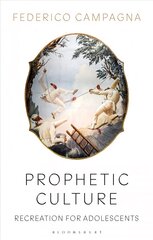 Prophetic Culture: Recreation For Adolescents cena un informācija | Vēstures grāmatas | 220.lv