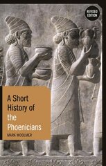 Short History of the Phoenicians: Revised Edition 2nd edition cena un informācija | Vēstures grāmatas | 220.lv