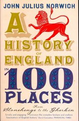 History of England in 100 Places: From Stonehenge to the Gherkin cena un informācija | Vēstures grāmatas | 220.lv