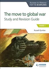 Access to History for the IB Diploma: The move to global war Study and Revision Guide: Paper 1 cena un informācija | Vēstures grāmatas | 220.lv