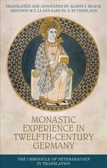 Monastic Experience in Twelfth-Century Germany: The Chronicle of Petershausen in Translation cena un informācija | Vēstures grāmatas | 220.lv