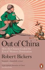 Out of China: How the Chinese Ended the Era of Western Domination цена и информация | Исторические книги | 220.lv