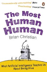 Most Human Human: What Artificial Intelligence Teaches Us About Being Alive cena un informācija | Vēstures grāmatas | 220.lv