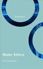 Water Ethics: An Introduction cena un informācija | Vēstures grāmatas | 220.lv