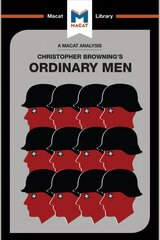 Analysis of Christopher R. Browning's Ordinary Men: Reserve Police Battalion 101 and the Final Solution in Poland цена и информация | Исторические книги | 220.lv