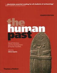 Human Past: World Prehistory and the Development of Human Societies Fourth edition cena un informācija | Vēstures grāmatas | 220.lv