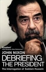 Debriefing the President: The Interrogation of Saddam Hussein cena un informācija | Vēstures grāmatas | 220.lv