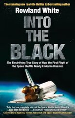 Into the Black: The electrifying true story of how the first flight of the Space Shuttle nearly ended in disaster цена и информация | Исторические книги | 220.lv