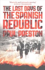 Last Days of the Spanish Republic cena un informācija | Vēstures grāmatas | 220.lv