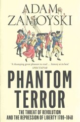 Phantom Terror: The Threat of Revolution and the Repression of Liberty 1789-1848 cena un informācija | Vēstures grāmatas | 220.lv