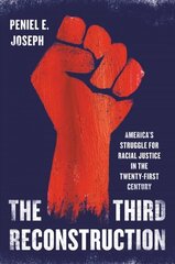 The Third Reconstruction: America's Struggle for Racial Justice in the Twenty-First Century cena un informācija | Vēstures grāmatas | 220.lv