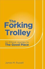 Forking Trolley: An Ethical Journey to The Good Place цена и информация | Исторические книги | 220.lv