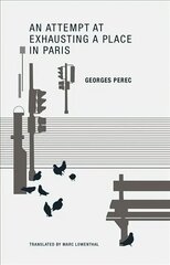 Georges Perec: An Attempt at Exhausting a Place in Paris cena un informācija | Vēstures grāmatas | 220.lv