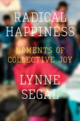 Radical Happiness: Moments of Collective Joy цена и информация | Исторические книги | 220.lv