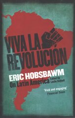 Viva la Revolucion: Hobsbawm on Latin America цена и информация | Исторические книги | 220.lv