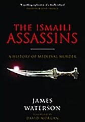 Ismaili Assassins: A History of Medieval Murder цена и информация | Исторические книги | 220.lv