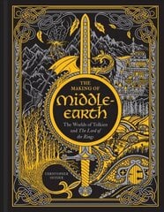 Making of Middle-earth: The Worlds of Tolkien and The Lord of the Rings cena un informācija | Vēstures grāmatas | 220.lv