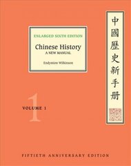 Chinese History: A New Manual, Enlarged Sixth Edition (Fiftieth Anniversary Edition), Volume 1 6th edition, Volume 1 цена и информация | Исторические книги | 220.lv