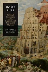 Home Rule: National Sovereignty and the Separation of Natives and Migrants cena un informācija | Vēstures grāmatas | 220.lv