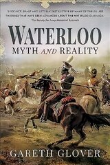 Waterloo: Myth and Reality cena un informācija | Vēstures grāmatas | 220.lv