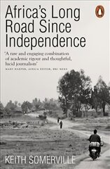 Africa's Long Road Since Independence: The Many Histories of a Continent cena un informācija | Vēstures grāmatas | 220.lv