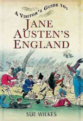 Visitor's Guide to Jane Austen's England cena un informācija | Vēstures grāmatas | 220.lv