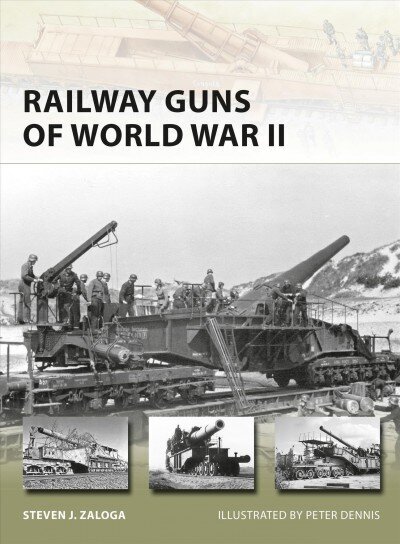 Railway Guns of World War II цена и информация | Vēstures grāmatas | 220.lv