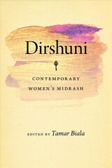 Dirshuni - Contemporary Women's Midrash: Contemporary Women's Midrash цена и информация | Исторические книги | 220.lv