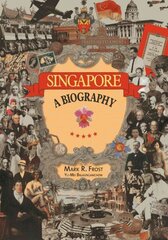 Singapore: A Biography cena un informācija | Vēstures grāmatas | 220.lv