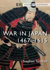 War in Japan: 1467-1615 cena un informācija | Vēstures grāmatas | 220.lv