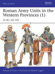 Roman Army Units in the Western Provinces (1): 31 BC-AD 195 cena un informācija | Vēstures grāmatas | 220.lv